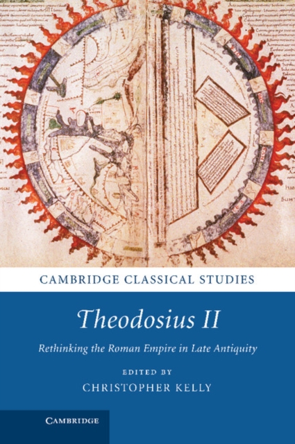 Theodosius II : Rethinking the Roman Empire in Late Antiquity, Hardback Book