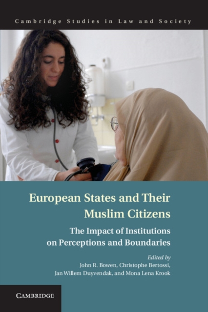 European States and their Muslim Citizens : The Impact of Institutions on Perceptions and Boundaries, Hardback Book