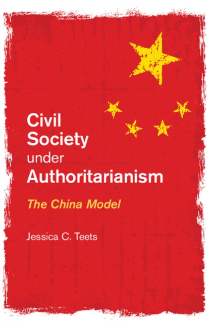 Civil Society under Authoritarianism : The China Model, Hardback Book