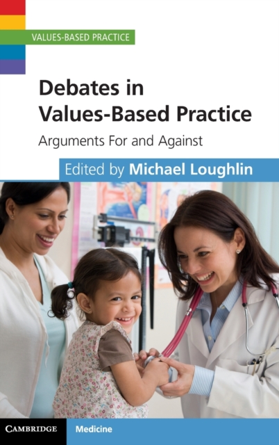 Debates in Values-Based Practice : Arguments For and Against, Hardback Book