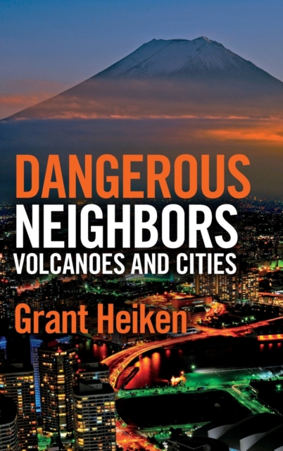 Dangerous Neighbors: Volcanoes and Cities, Hardback Book