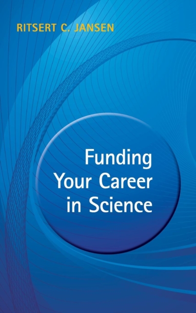 Funding your Career in Science : From Research Idea to Personal Grant, Hardback Book