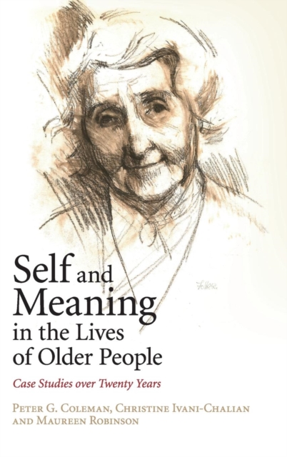 Self and Meaning in the Lives of Older People : Case Studies over Twenty Years, Hardback Book