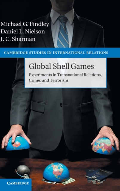 Global Shell Games : Experiments in Transnational Relations, Crime, and Terrorism, Hardback Book