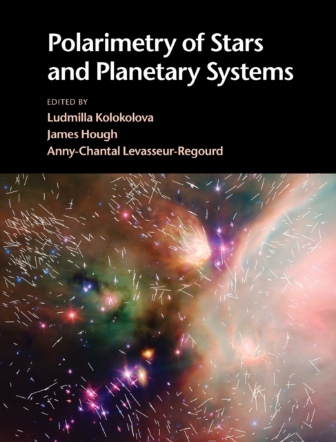 Polarimetry of Stars and Planetary Systems, Hardback Book