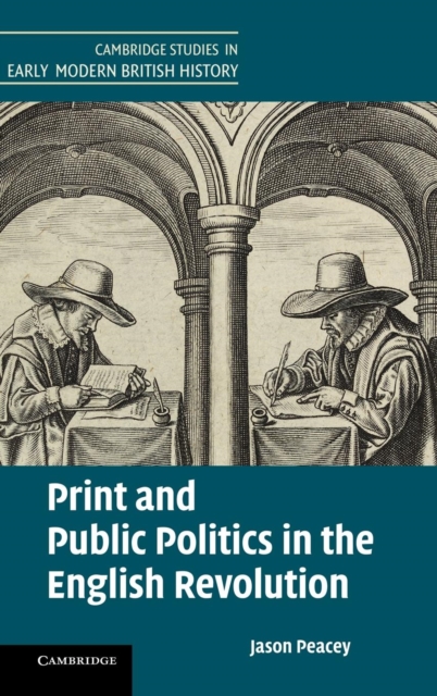 Print and Public Politics in the English Revolution, Hardback Book