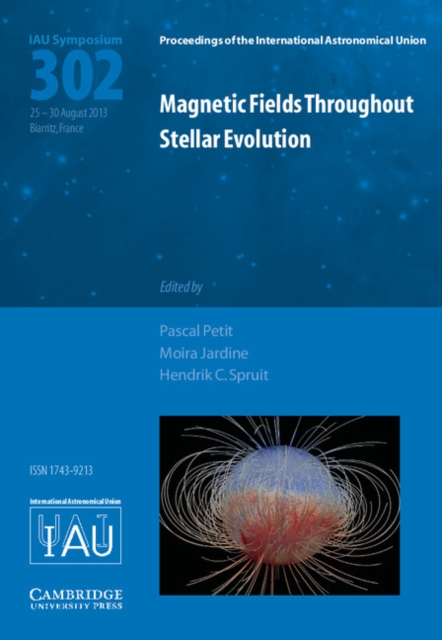 Magnetic Fields throughout Stellar Evolution (IAU S302), Hardback Book