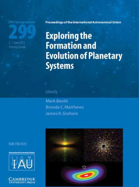 Exploring the Formation and Evolution of Planetary Systems (IAU S299), Hardback Book