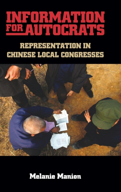 Information for Autocrats : Representation in Chinese Local Congresses, Hardback Book
