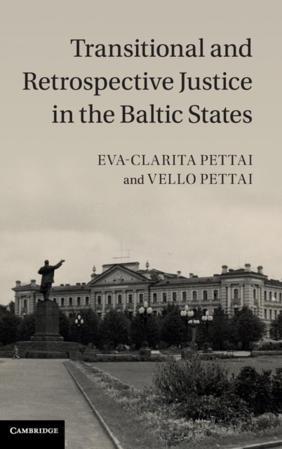 Transitional and Retrospective Justice in the Baltic States, Hardback Book