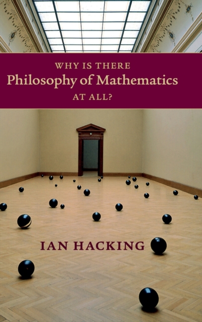 Why Is There Philosophy of Mathematics At All?, Hardback Book