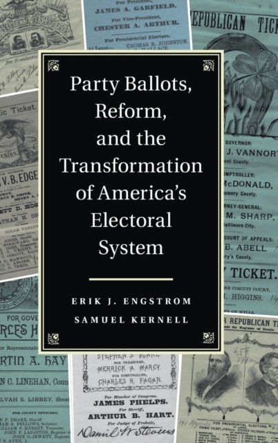 Party Ballots, Reform, and the Transformation of America's Electoral System, Hardback Book