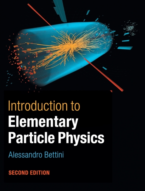 Introduction to Elementary Particle Physics, Hardback Book