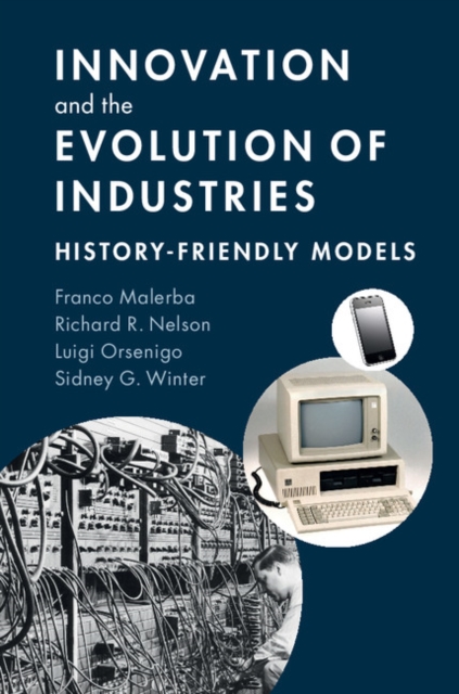 Innovation and the Evolution of Industries : History-Friendly Models, Hardback Book