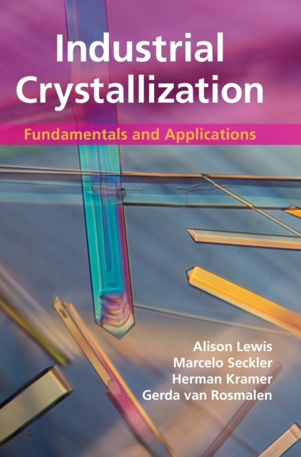 Industrial Crystallization : Fundamentals and Applications, Hardback Book