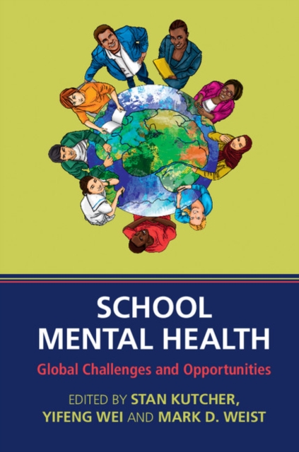 School Mental Health : Global Challenges and Opportunities, Hardback Book
