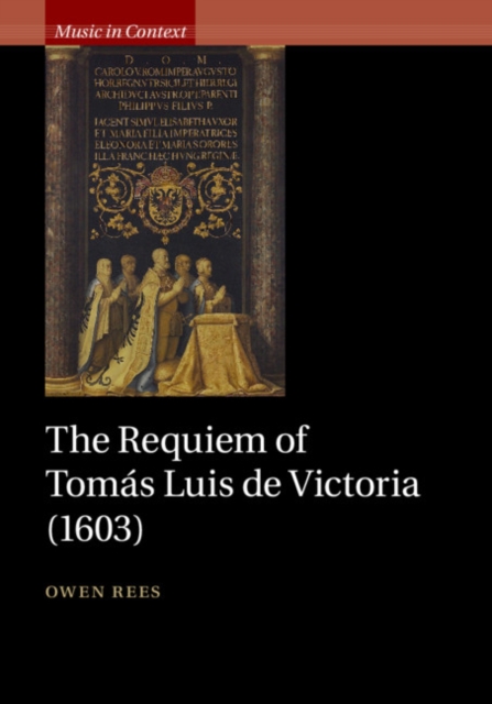 The Requiem of Tomas Luis de Victoria (1603), Hardback Book