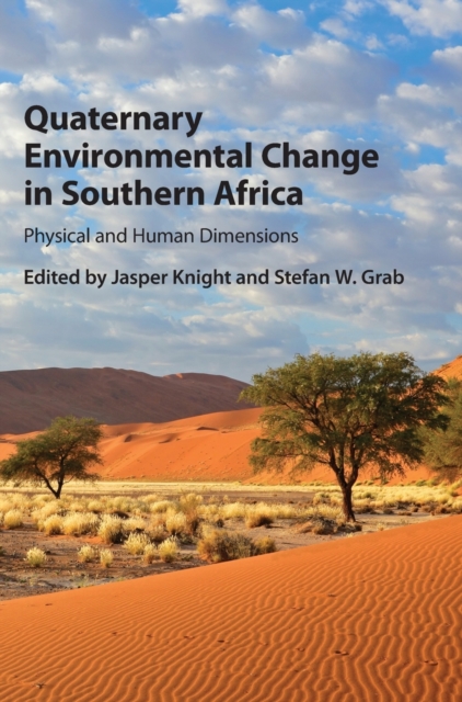 Quaternary Environmental Change in Southern Africa : Physical and Human Dimensions, Hardback Book