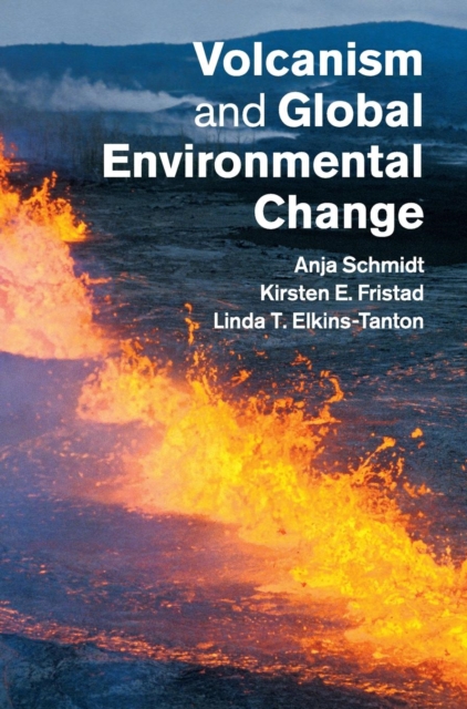 Volcanism and Global Environmental Change, Hardback Book