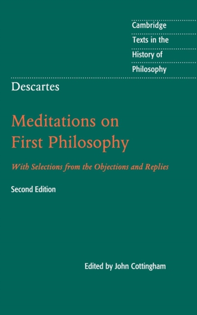 Descartes: Meditations on First Philosophy : With Selections from the Objections and Replies, Hardback Book
