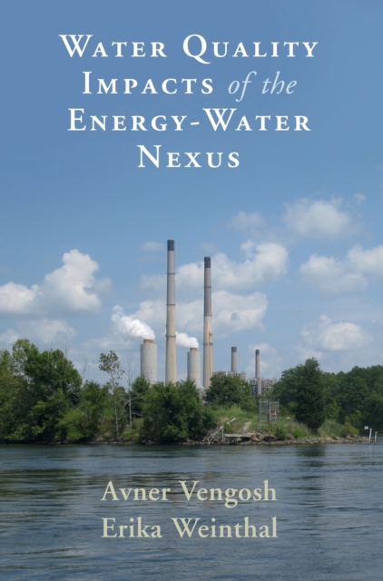 Water Quality Impacts of the Energy-Water Nexus, Hardback Book
