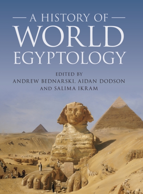 A History of World Egyptology, Hardback Book