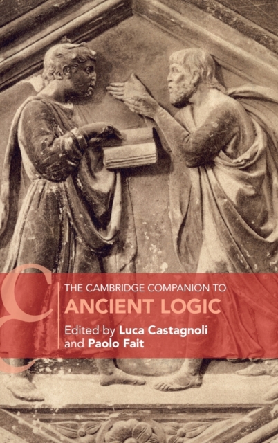 The Cambridge Companion to Ancient Logic, Hardback Book