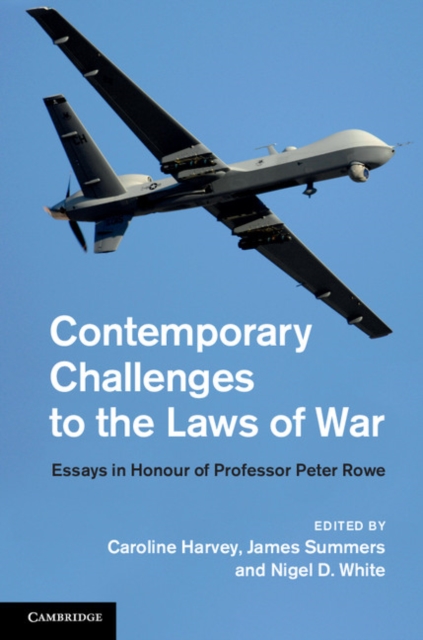 Contemporary Challenges to the Laws of War : Essays in Honour of Professor Peter Rowe, Hardback Book