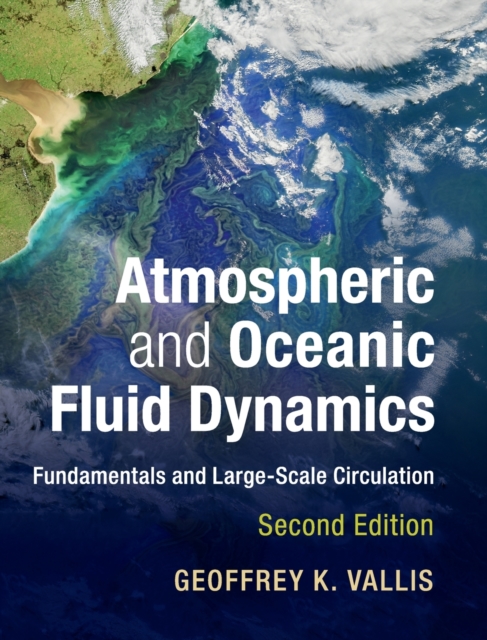 Atmospheric and Oceanic Fluid Dynamics : Fundamentals and Large-Scale Circulation, Hardback Book