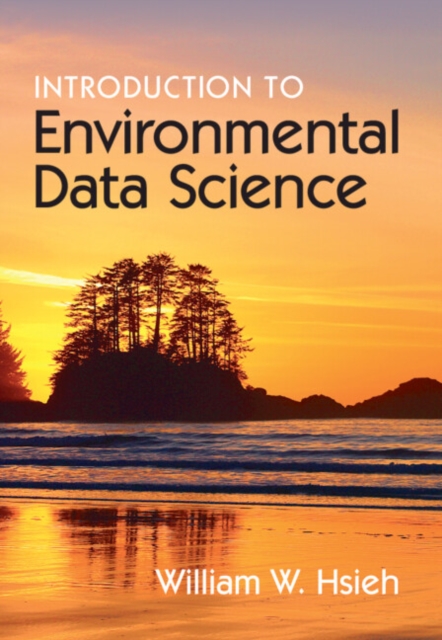 Introduction to Environmental Data Science, Hardback Book