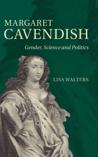 Margaret Cavendish : Gender, Science and Politics, Hardback Book