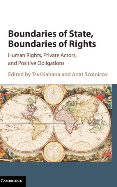 Boundaries of State, Boundaries of Rights : Human Rights, Private Actors, and Positive Obligations, Hardback Book