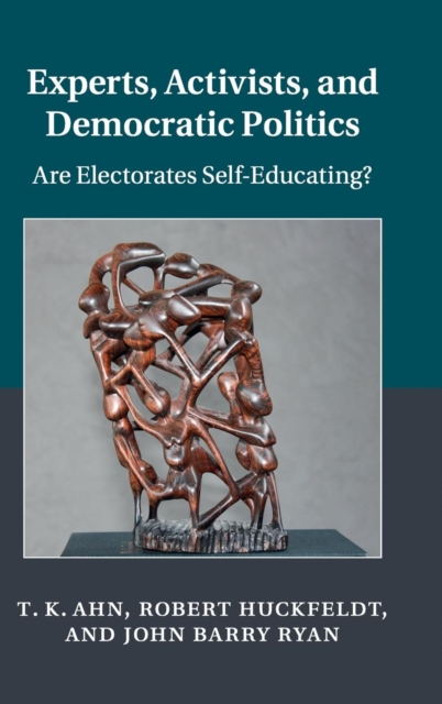 Experts, Activists, and Democratic Politics : Are Electorates Self-Educating?, Hardback Book