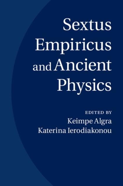 Sextus Empiricus and Ancient Physics, Hardback Book