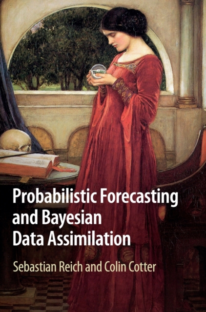 Probabilistic Forecasting and Bayesian Data Assimilation, Hardback Book
