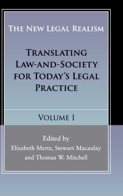 The New Legal Realism: Volume 1 : Translating Law-and-Society for Today's Legal Practice, Hardback Book