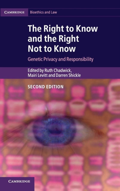 The Right to Know and the Right Not to Know : Genetic Privacy and Responsibility, Hardback Book