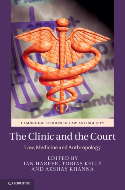 The Clinic and the Court : Law, Medicine and Anthropology, Hardback Book