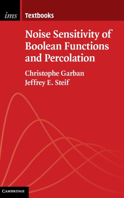 Noise Sensitivity of Boolean Functions and Percolation, Hardback Book