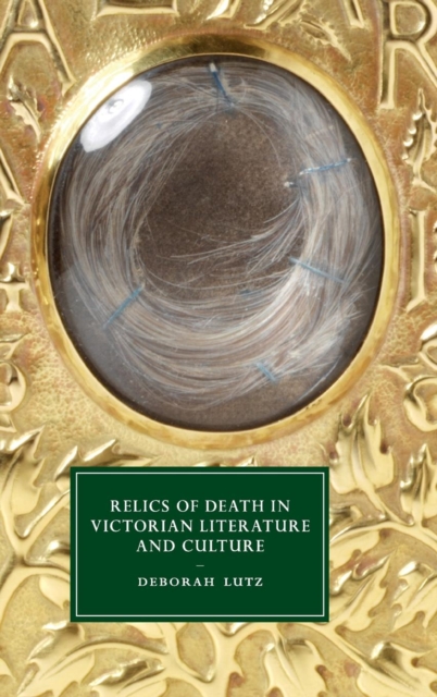 Relics of Death in Victorian Literature and Culture, Hardback Book