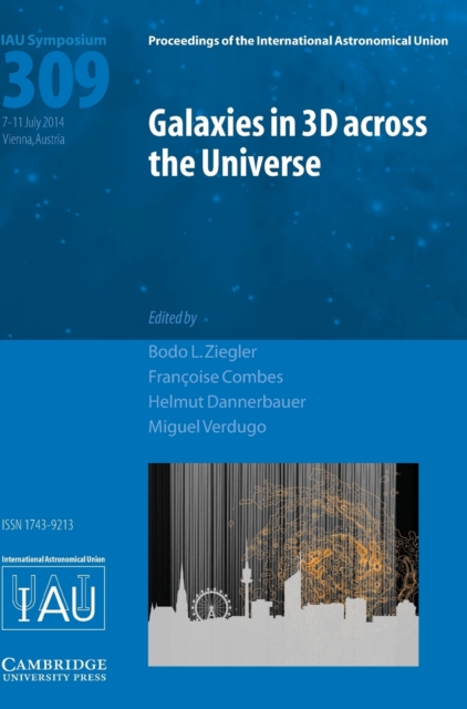 Galaxies in 3D across the Universe (IAU S309), Hardback Book