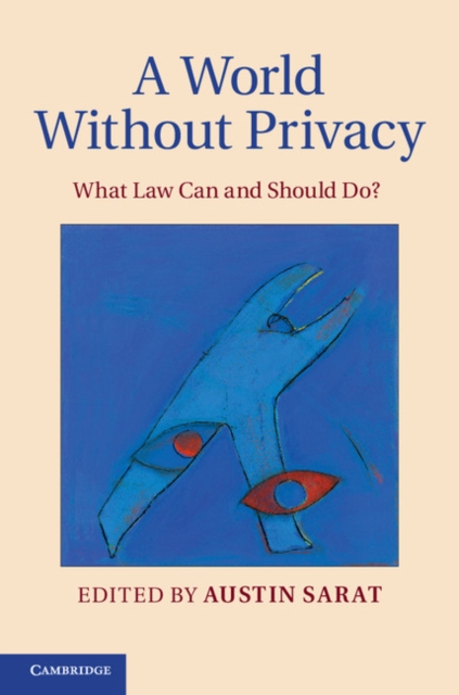 A World without Privacy : What Law Can and Should Do?, Hardback Book
