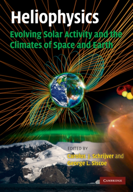 Heliophysics: Evolving Solar Activity and the Climates of Space and Earth, EPUB eBook