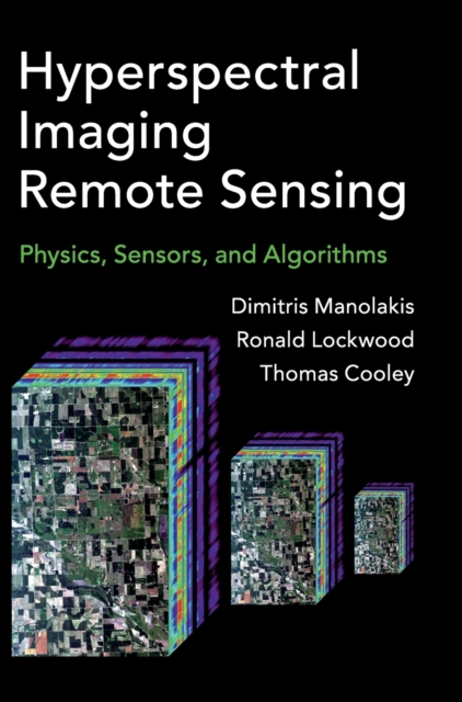 Hyperspectral Imaging Remote Sensing : Physics, Sensors, and Algorithms, Hardback Book