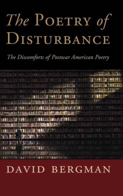 The Poetry of Disturbance : The Discomforts of Postwar American Poetry, Hardback Book