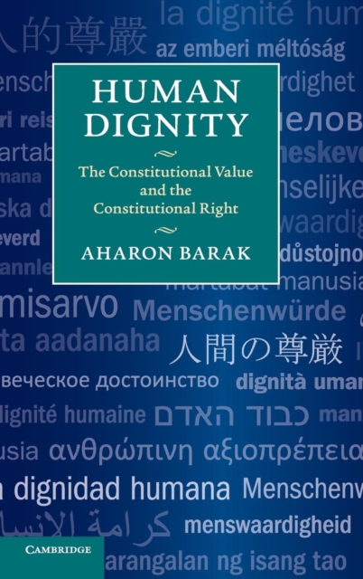 Human Dignity : The Constitutional Value and the Constitutional Right, Hardback Book