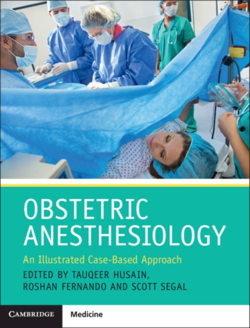 Obstetric Anesthesiology : An Illustrated Case-Based Approach, Hardback Book