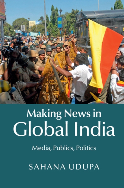 Making News in Global India : Media, Publics, Politics, Hardback Book