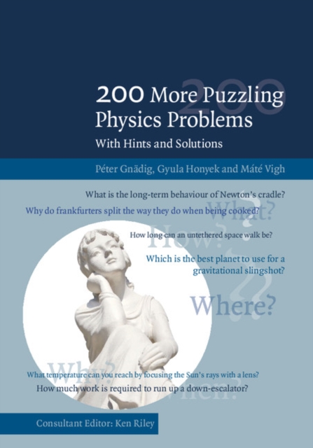 200 More Puzzling Physics Problems : With Hints and Solutions, Hardback Book
