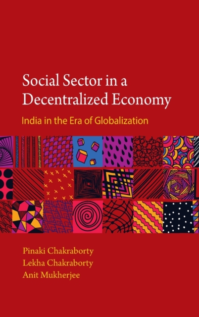 Social Sector in a Decentralized Economy : India in the Era of Globalization, Hardback Book